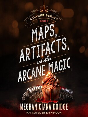 cover image of Maps, Artifacts, and Other Arcane Magic